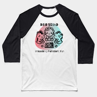 Dino Squad: Unleashing Prehistoric Fun Baseball T-Shirt